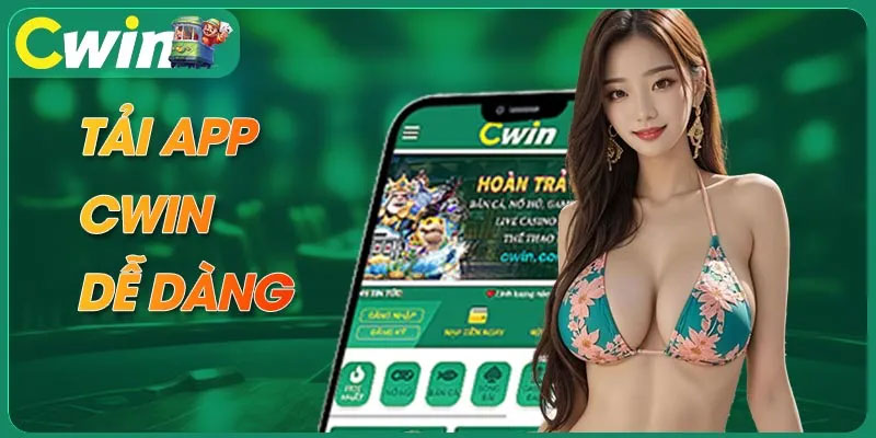 Top 4 lí do bạn nên tải app Cwin